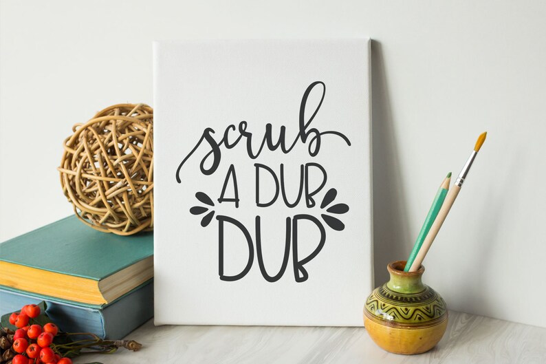 Scrub A Dub Dub Sign SVG JPEG PNG Pdf Printable & Cut Files, Funny Bath