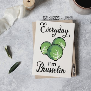 Every Day I'm Brusselin Pun Sign Immagini JPEG stampabili, Stampe d'arte di disegni di piante divertenti, Carte di giochi di parole con verdure, Decorazioni da parete da giardino 12 dimensioni