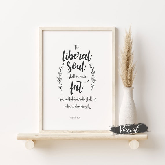 The Liberal Soul Shall Be Made Fat Proverbs 11:25 Bible Verse - Etsy  Australia
