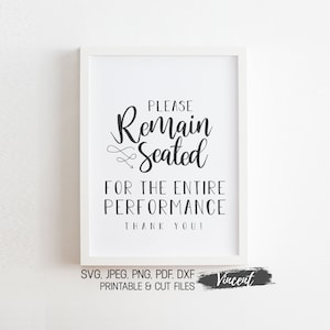 Please Remain Seated For The Entire Performance Bathroom Sign Printable JPEG PDF & SVG Cut Files, Funny Toilet Wall Decals Png, Bathroom Art