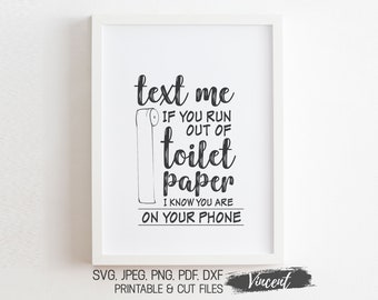 Funny Toilet Paper Quote Sign Printable & Cut Files SVG JPEG PDF Png, If You Run Out Of It Just Text Me, Mom Kids Bathroom Wall Art Decor