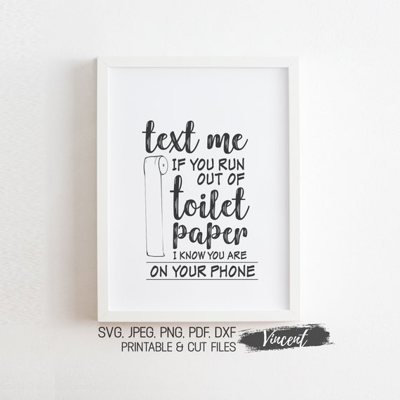 Funny Toilet Paper Quote Sign Printable & Cut Files SVG JPEG Etsy