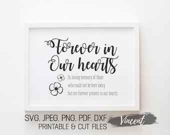 Forever In Our Heart Wedding Memorial Sign SVG JPG PNG Printable & Cut Files, Wedding Ceremony Decor Ideas Print, Lost Loved One Cards