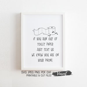 Divertido letrero de papel higiénico para baño SVG JPEG PNG Pdf archivos imprimibles y cortados, si se queda sin él, envíenos un mensaje de texto, decoración de arte con cita de baño