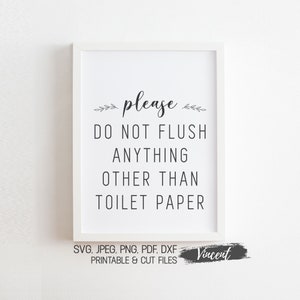 Please Do Not Flush Anything But Toilet Paper Quote Sign Printable & Cut Files SVG JPEG PDF Png, Funny Bathroom Wall Art Decor Prints