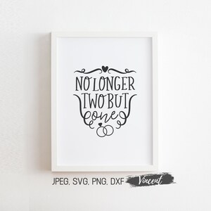 Niet langer twee maar één bruiloft teken decor afdrukbare & gesneden bestanden SVG JPEG, engagement aankondiging offerte kaart afdrukken, voorstel shirt PNG