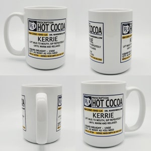 11oz/15oz Personalize Prescription Hot Cocoa Mug: Funny Personalized Ceramic Hot Chocolate Mug