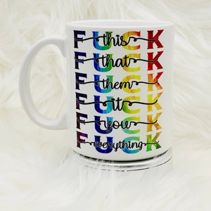Say It Like it Is 11oz/15oz Coffee Mug: F*ck This, F*ck That, Coffee Mug