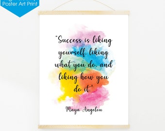 Maya Angelou "Success Is Liking Yourself" quote, museum quality poster for educators, teachers, classroom decor, office decor, home decor