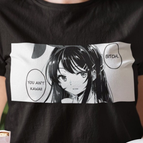 YOU AIN'T KAWAII T-Shirt Smug Anime Girl, Weaboo Trash Tumblr Anime Clothes, Bunny Senpai Gift, Cute Manga Lover, Grunge Fashion