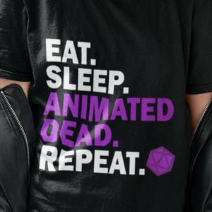 Eat Sleep Animated Dead T-Shirt, DND Dungeon Master, Necromancer Undead Spell Gift, Tabletop RPGs, Fantasy MMORPG Unisex Shirt