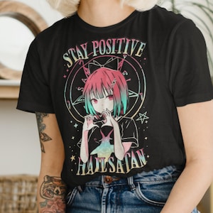 STAY POSITIVE Hail Satan Shirt, Kawaii Waifu, Cute Goth Death Metal Clothing, Fairy Kei Harajuku Pastel Goth, Urban Punk Weeb Anime Shirt