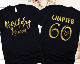 May include: Black t-shirt with gold text that says "Birthday Queen" on the front and "Chapter 60" with a heart on the back.