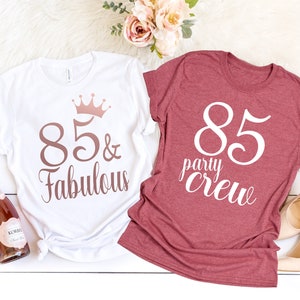 85 And Fabulous Shirt, 85th Birthday Shirt, 85th Birthday Gift, 85th Birthday Shirt Women, 85th Birthday Gift for Women, 85th Birthday Shirt