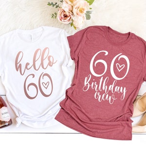 60th Birthday Shirt, Birthday Shirt, Birthday Trip Shirt, Birthday Gift, Hello Sixty Shirt, Sixty AF, 60th Birthday Gift for Women, Hello 60