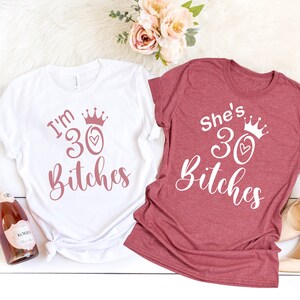 I&#39;m 30 Bitches Shirt, 30th Birthday Shirt, Dirty 30 Party Tee, Dirty Thirty Birthday Gift, Dirty Thirty Shirt, 30th Birthday Party Shirts