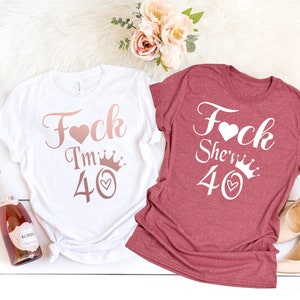 Fuck I'm 40 Shirt, Fuck She's 40 Shirt, 40th Birthday Shirt, 40 Birthday Shirt, 40th Birthday Gift, 40th birthday gifts for women, She is 40 image 1