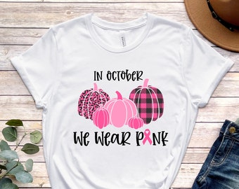 Breast Cancer Awareness Shirt, Breast Cancer Shirt, Breast Cancer Awareness Month, Breast Cancer Support Shirt, Pink Ribbon Shirt