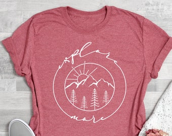 Explore More Shirt, Adventure Shirt, Explore Shirt, Adventurer Gift, Camping Shirt, Camper Shirt, Hiking Shirt, Outdoor Shirt, Adventure Tee