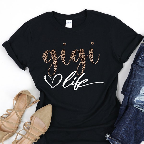 Gigi Shirt, Gigi Life Shirt, Leopard Gigi Shirt, Leopard Gigi T-Shirt, Mothers Day Shirt, Mothers Day, Mothers Day T Shirt, Christmas Shirt