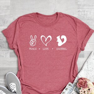 Peace Love Squirrel Shirt, Squirrel Shirt, Squirrel T-Shirt, Cute Mom Shirt, Mama Gift, Mother Days Gift, Mother Day Shirt