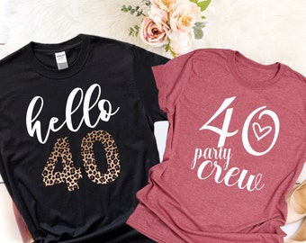 40th Birthday for Women, Hello 40 Shirt for Women, 40th Birthday, 40th Birthday Gift, Turning 40, 40th Birthday Party, 40th Birthday Shirt