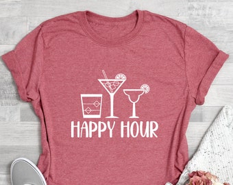 Happy Hour Shirt, Bar Shirt, Drinking T Shirt, Funny Drinking Shirt, Funny Hungover Shirt, Wine Lover Shirt, Weekend Shirt