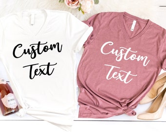 Custom Text Women V-neck Shirt, Custom Text V-neck Shirt, Custom Birthday Shirt, Custom Bride V-neck Shirt, Custom Girls Trip V-neck Shirt
