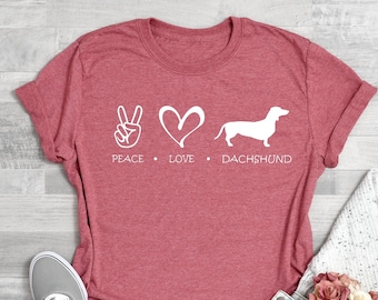 Peace Love Dachshund , Dachshund  Mom Shirt , Dachshund Shirt, Dachshund Shirt , Dog Mom Shirt , Dachshund  Shirt , Dog Mama, Gift For Mom