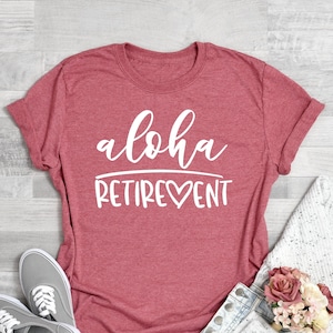 Aloha Retirement Shirt, Retirement Shirt , Retirement Gift