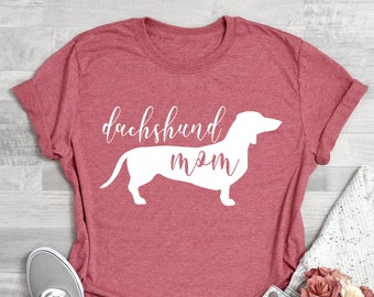 Dachshund Shirt, Dachshund Mama Shirt, Dachshund Owner Gift, Dachshund Mom Shirt, Dachshund T-Shirt, Mother Day Gift, Mother Days Shirt