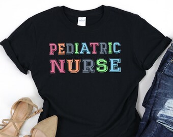 Colorful Pediatric Nurse Shirt, Peds Nurse Shirt, Nurse Shirt, Nurse Gifts, Nurse Graduate Gift ,Nurse Appreciation Gift, Peds Nurse Outfit