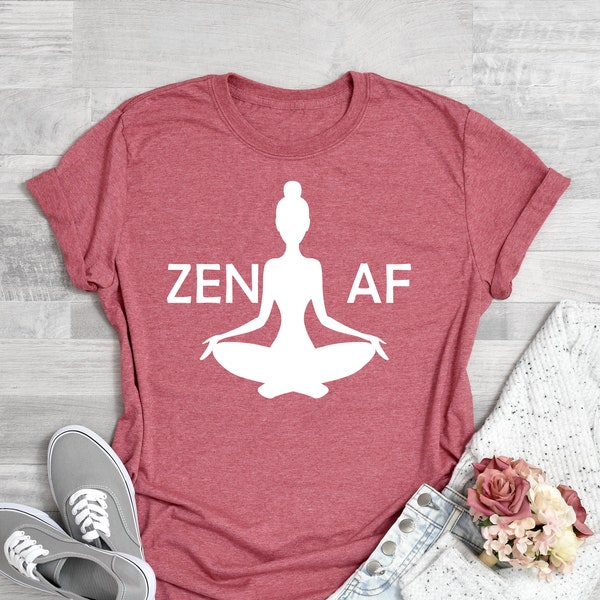 Zen AF Shirt , Yoga Shirt, Namaste Tee, Gift for Yogi, Yoga Lover Shirt, Meditation Shirt, Funny Yoga Tee, Yoga T Shirt, Women Yoga Shirt