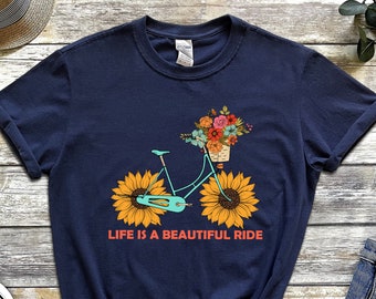Life Is A Beautiful Ride Shirt, Bicycle T-Shirt, Bike Rider Gift, Gift For Cyclist, Bike Lover Gift, Riding Bikes Tee, Inspirational Gift