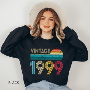 Vintage 1999 Retro Sweatshirt, 25th Birthday Sweatshirt, 25th Birthday Gift For Women, Birthday Party Gift, 1999 Sweatshirt, Birthday Gift