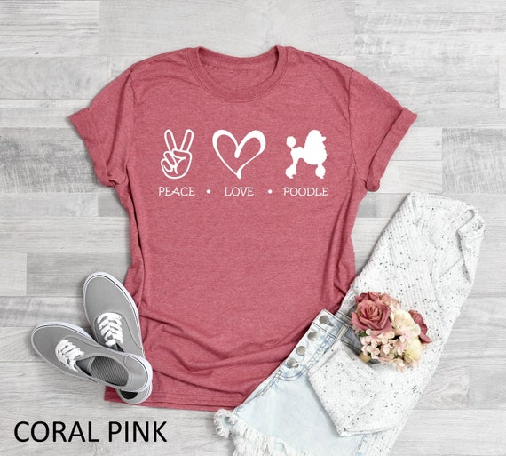Poodle Shirt, Peace Love Poodle Shirt, Poodle Mom, Poodle Gift, Poodle T Shirt Gift, Dog Mom Shirt, Dog Shirt, Poodle Mama, Poodle Mom Shirt