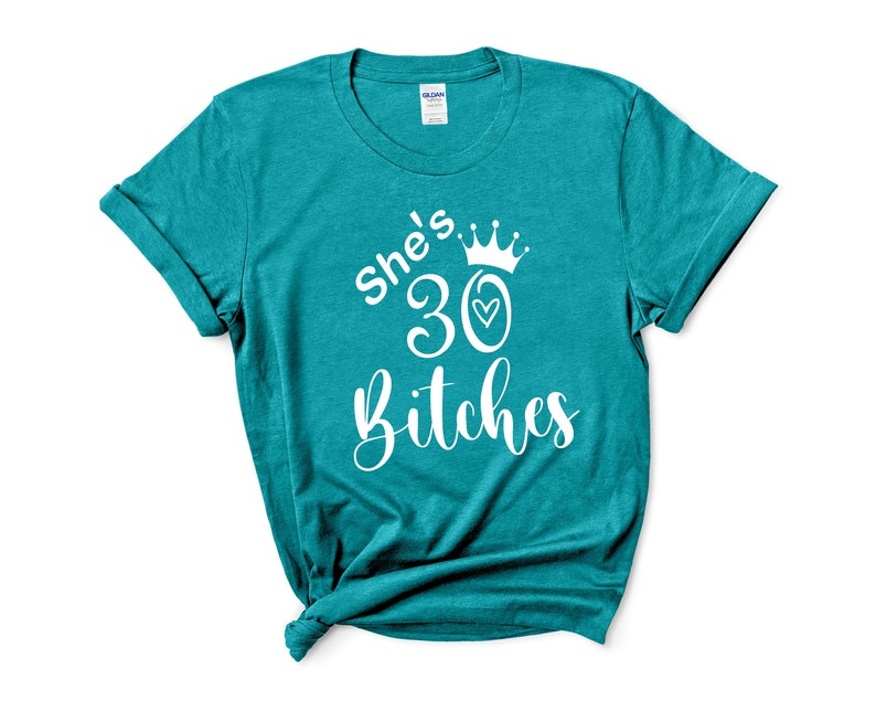 I'm 30 Bitches Shirt, 30th Birthday Shirt, Dirty 30 Party Tee, Dirty Thirty Birthday Gift, Dirty Thirty Shirt, 30th Birthday Party Shirts image 4