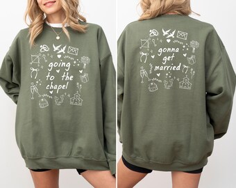 Bride Sweatshirt, Bride Hoodie, Engagement Gifts, Going to the Chapel Sweatshirt, Gonna Get Married Sweatshirt, Wedding Day of Bride Outfit