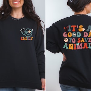 Custom Vet Tech Sweatshirt, It’s A Good Day To Save Animals Sweatshirt, Vet Tech Graduation Gift, Gift For Veterinarian