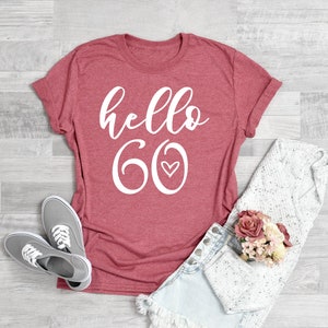 Birthday Shirts, Hello 60 Shirt, B-day Shirt, 60th Birthday, 60th Birthday Gift, 60th Birthday Shirt, 60th Birthday Party, Custom Date