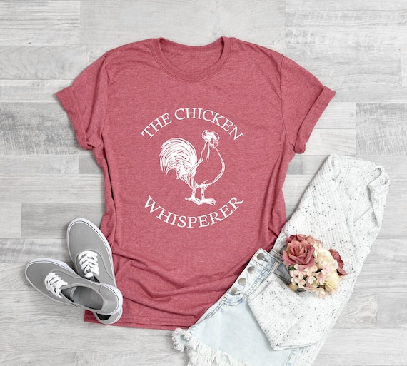 Chicken T Shirt, Chicken Shirt, Chicken Hen Tee, Chicken Whisperer, Farm Shirt, Farmer Wife, Animal Shirt. Chicken Mom Gift, Chicken T-Shirt