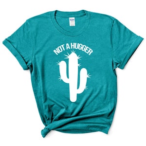 Not A Hugger Shirt, Cute Cactus Shirt, Not A Hugger Funny Shirt, Funny Graphic Tee image 2