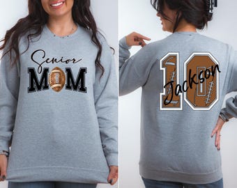 Custom Senior Mom Football Sweatshirt and Hoodie, Mom Gift, Football Sweatshirt, Custom Name/Number on Back Sweatshirt, Senior Mom Gift