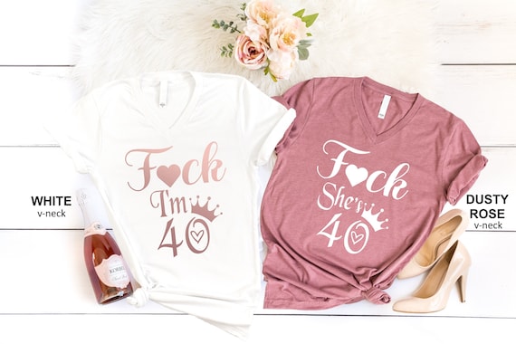 40th Birthday Gift for Women, Fuck I'm 40 Shirt, Fuck She's 40 Shirt, 40th Birthday Shirt, 40 Birthday Shirt, 40th birthday shirt for women