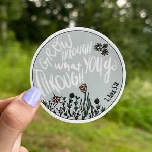 Bible Verse Sticker | Grow Through What You Go Through • 2 Peter 3:18 Vinyl Sticker | Waterproof & Weatherproof | Water Bottle Sticker