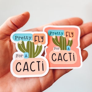 Vinilo, resistente al agua, adhesivo de salud mental, Pretty Fly for a Cacti