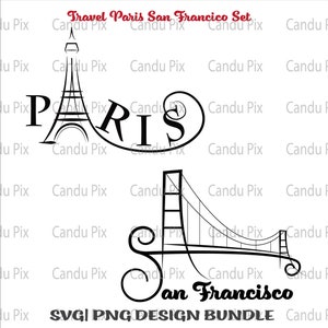 Paris  Svg, San Francisco  Svg, Paris  Png, San Francisco  Png, Svg Bundle, Travel Svg, Paris Svg, Paris Vacation Svg, Eiffel Tower Svg
