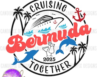 Bermuda Cruise Svg, Bermuda Trip Svg, Bermuda Cruise Png, Bermuda Trip Png, Cruising Together, Cruise 2025, Cruise Ship