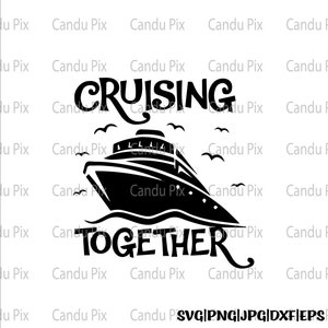 Cruising Together Svg, Cruise Ship Svg, Cruise Trip Png, Cruise Ship Png,  Cricut, Cruising Together Cut File