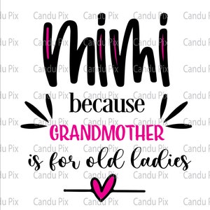 Mimi perché la nonna è per le vecchie signore Svg, png, eps, Dxf, jpg, vettoriale carino divertente tagliato da clipart a colori